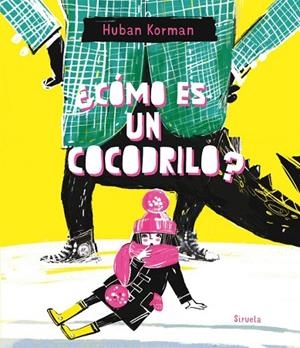 ¿CÓMO ES UN COCODRILO? | 9791387688967 | KORMAN, HUBAN