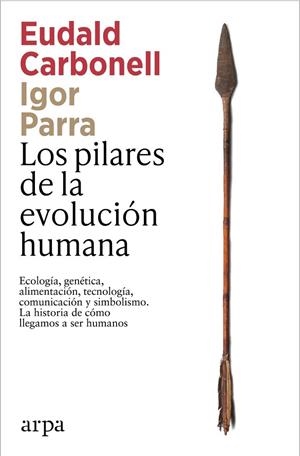 LOS PILARES DE LA EVOLUCIÓN HUMANA | 9791387833541 | CARBONELL, EUDALD / PARRA, IGOR