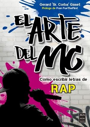 EL ARTE DEL MC | 9788410459281 | GASET CORBACHO, GERARD ‘SR. CORBA’ / GASET CORBACHO, GERARD ‘SR. CORBA’ / GASET CORBACHO, GERARD ‘SR