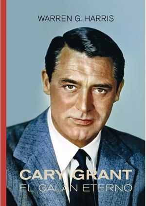 CARY GRANT | 9791399099294 | HARRIS, WARREN G. / WARREN, HARRIS G.