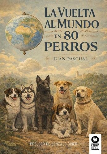 LA VUELTA AL MUNDO EN 80 PERROS | 9791388155024 | PASCUAL BEITIA, JUAN