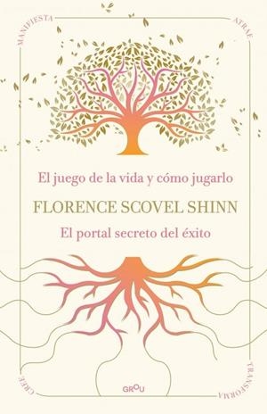LA SABIDURÍA DE FLORENCE SCOVEL SHINN: EL JUEGO DE LA VIDA Y CÓMO JUGARLO Y EL P | 9791387972523 | SCOVEL SHINN, FLORENCE