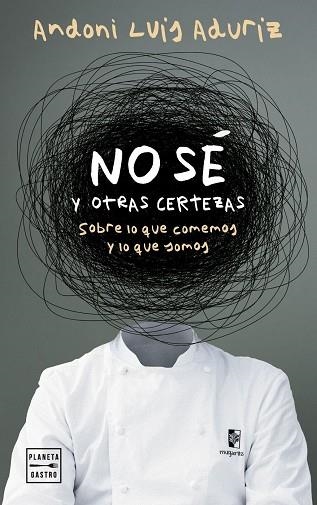 NO SÉ. Y OTRAS CERTEZAS | 9788408312802 | LUIS ADURIZ, ANDONI