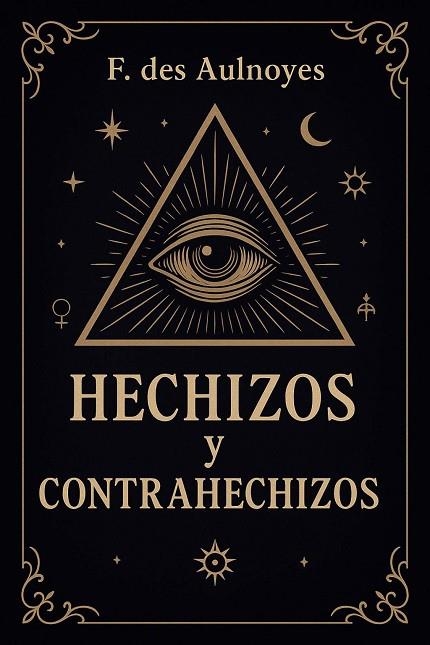 HECHIZOS Y CONTRAHECHIZOS | 9788411723886 | DES AULNOYES, FRANÇOIS