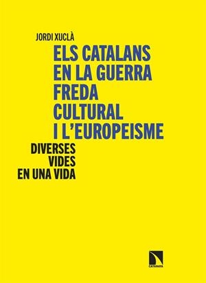 ELS CATALANS EN LA GUERRA FREDA CULTURAL I L´EUROPEISME | 9788410675988 | XUCLA, JORDI
