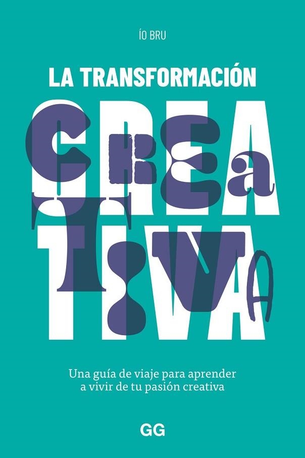 LA TRANSFORMACIÓN CREATIVA | 9788425234163 | BRU, ÍO