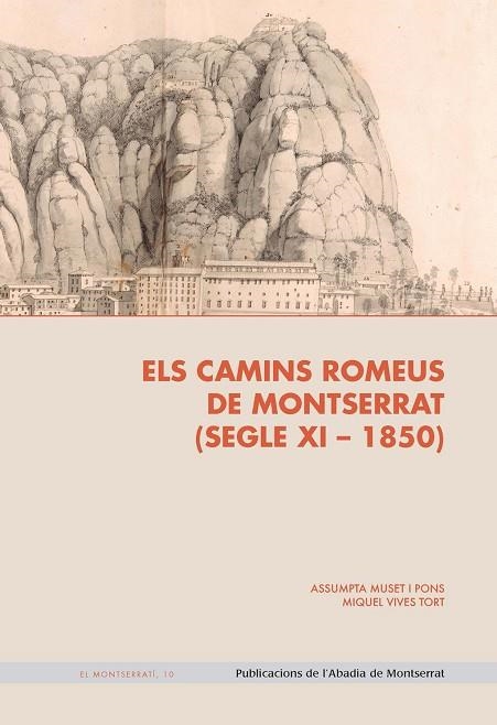 ELS CAMINS ROMEUS DE MONTSERRAT (SEGLE XI-1850) | 9788491913153 | MUSET I PONS, ASSUMPTA / VIVES TORT, MIQUEL