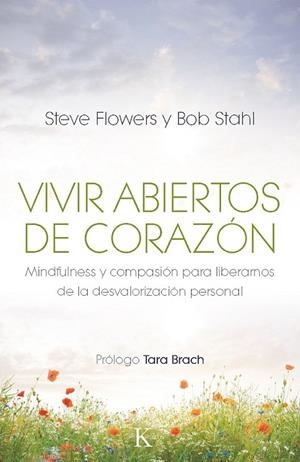 VIVIR ABIERTOS DE CORAZÓN | 9788499883106 | FLOWERS, STEVE/STAHL, BOB