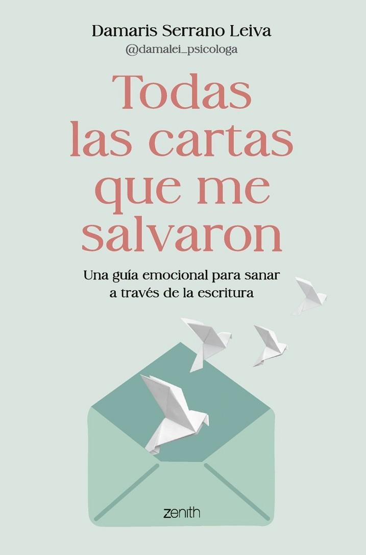 TODAS LAS CARTAS QUE ME SALVARON | 9788408317586 | DAMARIS SERRANO LEIVA @DAMALEI_PSICOLOGA,