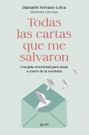 TODAS LAS CARTAS QUE ME SALVARON | 9788408317586 | DAMARIS SERRANO LEIVA @DAMALEI_PSICOLOGA,