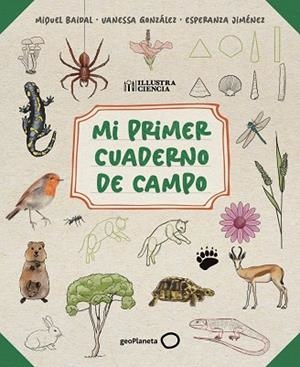 MI PRIMER CUADERNO DE CAMPO | 9788408318514 | BAIDAL, MIQUEL / JIMÉNEZ, ESPERANZA / GONZÁLEZ, VANESSA