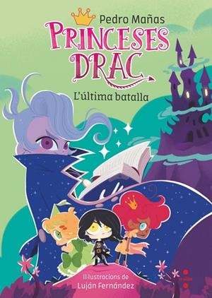 PRINCESES DRAC 21. L'ÚLTIMA BATALLA | 9788466160407 | MAÑAS ROMERO, PEDRO