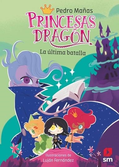 PRINCESAS DRAGÓN 21: LA ÚLTIMA BATALLA | 9788410555341 | MAÑAS ROMERO, PEDRO