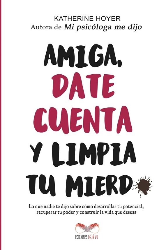 AMIGA, DATE CUENTA Y LIMPIA TU MIERD* | 9789801879077 | HOYER, KATHERINE