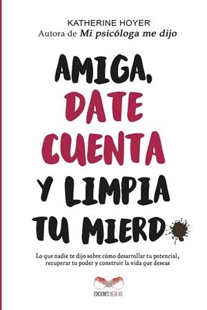 AMIGA, DATE CUENTA Y LIMPIA TU MIERD* | 9789801879077 | HOYER, KATHERINE
