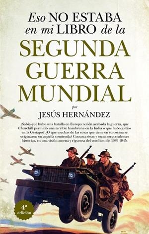 ESO NO ESTABA EN MI LIBRO DE LA SEGUNDA GUERRA MUNDIAL | 9788411319614 | HERNANDEZ, JESUS