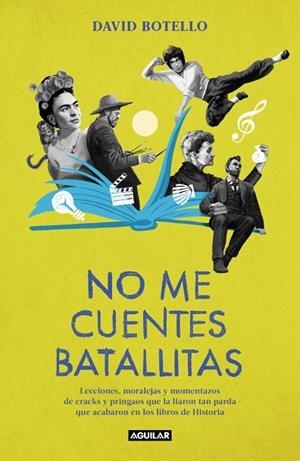 NO ME CUENTES BATALLITAS | 9788403525245 | BOTELLO, DAVID