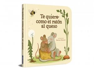 TE QUIERO COMO EL RATÓN AL QUESO | 9788448872939