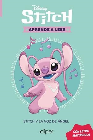 DISNEY. APRENDE A LEER CON LETRA MAYÚSCULA 4 - STITCH Y LA VOZ DE ANGEL | 9788419487667 | DISNEY