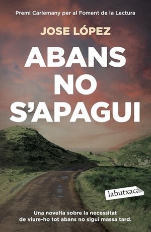 ABANS NO S'APAGUI | 9791387802547 | LÓPEZ, JOSÉ