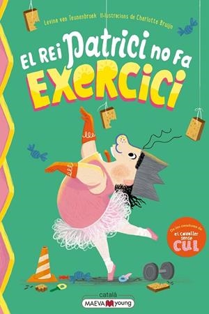 EL REI PATRICI NO FA EXERCICI | 9791388136146 | VAN TEUNENBROEK, LEVINA / BRUIJN, CHARLOTTE