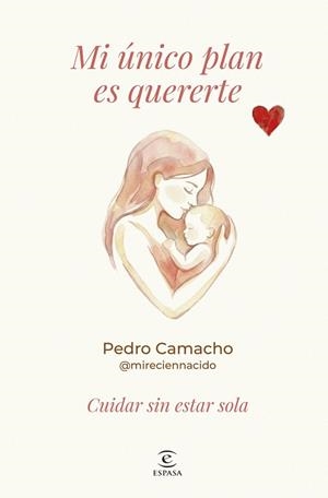 MI ÚNICO PLAN ES QUERERTE | 9788467081787 | CAMACHO, PEDRO