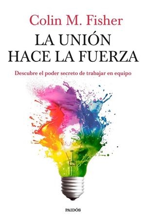 LA UNIÓN HACE LA FUERZA | 9788449345012 | FISHER, COLIN M.