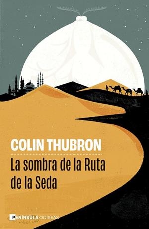 LA SOMBRA DE LA RUTA DE LA SEDA | 9788411005135 | THUBRON, COLIN
