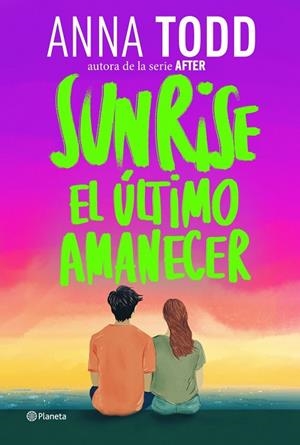 SUNRISE. EL ÚLTIMO AMANECER | 9788408320593 | TODD, ANNA