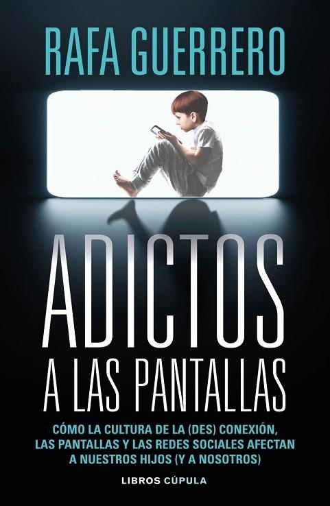 ADICTOS A LAS PANTALLAS | 9788448049089 | GUERRERO, RAFA