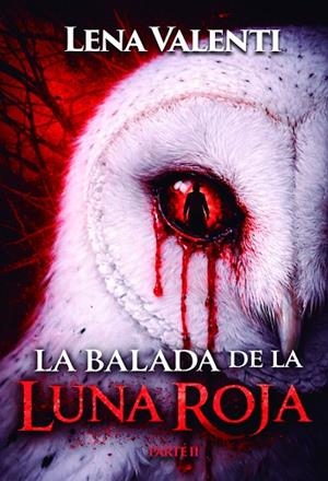 LA BALADA DE LA LUNA ROJA PARTE II | 9791387544416 | VALENTI, LENA