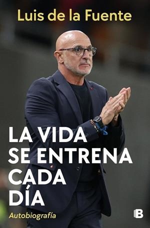 LA VIDA SE ENTRENA CADA DÍA | 9788466682961 | DE LA FUENTE, LUIS