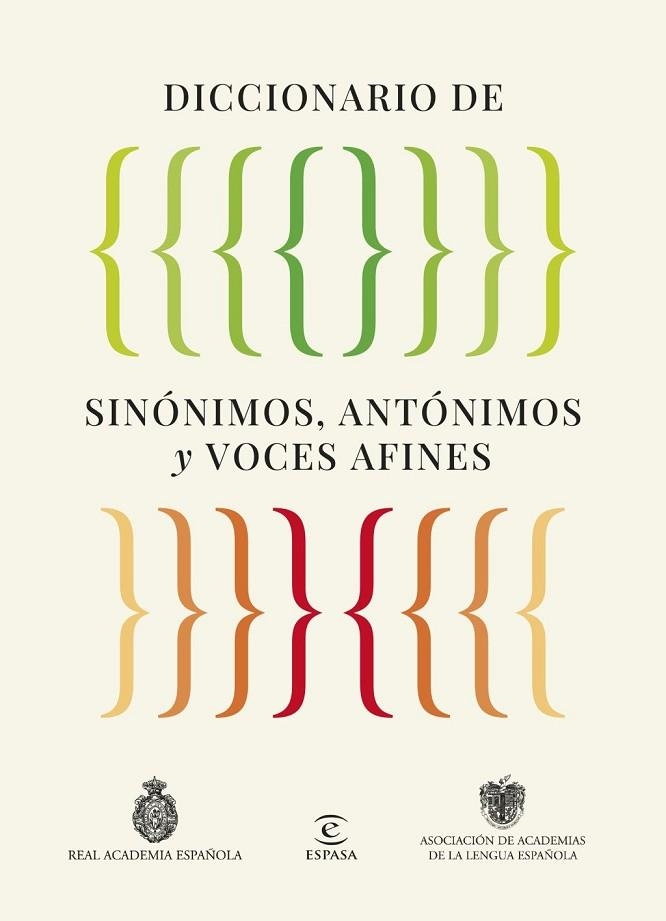 DICCIONARIO DE SINÓNIMOS, ANTÓNIMOS Y VOCES AFINES | 9788467079975 | REAL ACADEMIA ESPAÑOLA, REAL ACADEMIA ESPANOLA / ASOCIACIÓN DE ACADEMIAS DE LA LENGUA ESPAÑOLA, ASOC