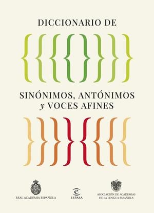 DICCIONARIO DE SINÓNIMOS, ANTÓNIMOS Y VOCES AFINES | 9788467079975 | REAL ACADEMIA ESPAÑOLA, REAL ACADEMIA ESPANOLA / ASOCIACIÓN DE ACADEMIAS DE LA LENGUA ESPAÑOLA, ASOC