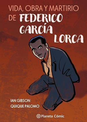 VIDA, OBRA Y MARTIRIO DE FEDERICO GARCÍA LORCA | 9791387921798 | GIBSON, IAN / PALOMO, QUIQUE