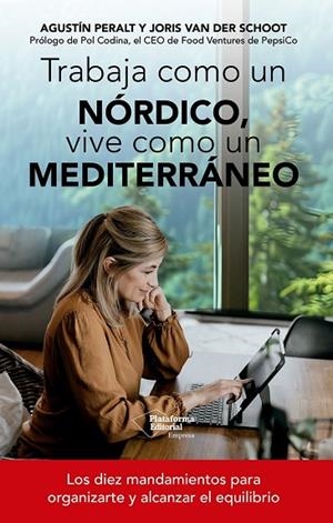 TRABAJA COMO UN NÓRDICO, VIVE COMO UN MEDITERRÁNEO | 9791388080180 | PERALT, AGUSTÍN / VAN DER SCHOOT, JORIS