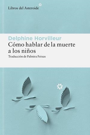 CÓMO HABLAR DE LA MUERTE A LOS NIÑOS | 9788410178885 | HORVILLEUR, DELPHINE