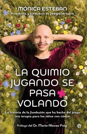 LA QUIMIO JUGANDO SE PASA VOLANDO | 9788410942561 | ESTEBAN, MÓNICA