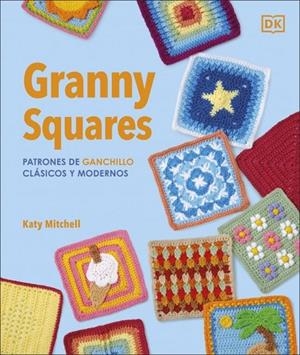 GRANNY SQUARES: PATRONES DE GANCHILLO CLÁSICOS Y MODERNOS | 9780241804612 | KATY, MITCHELL