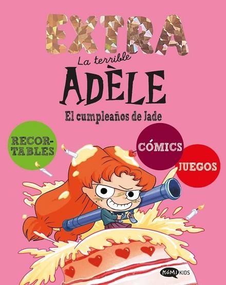 LA TERRIBLE ADÈLE EXTRA 2. EL CUMPLEAÑOS DE JADE | 9791387744267