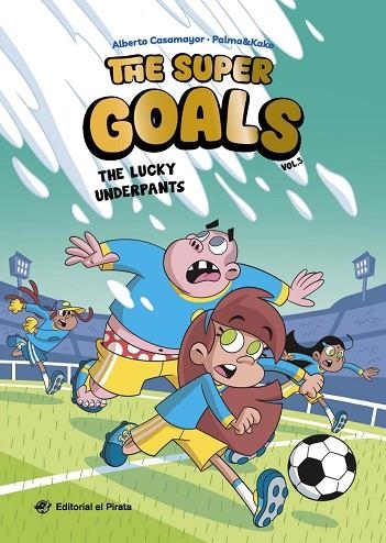 THE SUPER GOALS 03 - THE LUCKY UNDERPANTS | 9791387948016 | CASAMAYOR, ALBERTO