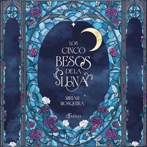 LOS CINCO BESOS DE LA LUNA | 9791388108181 | MOSQUERA, MIRIAM