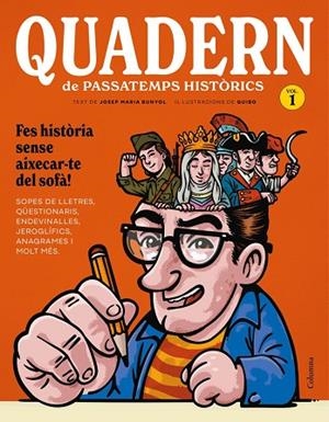 QUADERN DE PASSATEMPS HISTÒRICS | 9788466435208 | BUNYOL DURAN, JOSEP MARIA / GUIBO,