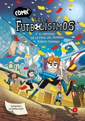 CÓMIC LOS FUTBOLÍSIMOS 4: EL MISTERIO DE LA FINAL DEL MUNDIAL | 9788410553880 | SANTIAGO, ROBERTO