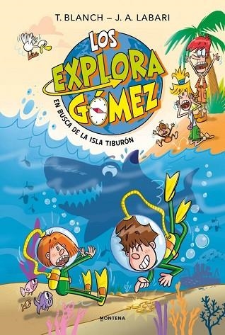 LOS EXPLORAGÓMEZ 3 - EN BUSCA DE LA ISLA TIBURÓN | 9791387809010 | LABARI, JOSÉ ÁNGEL / BLANCH, TERESA