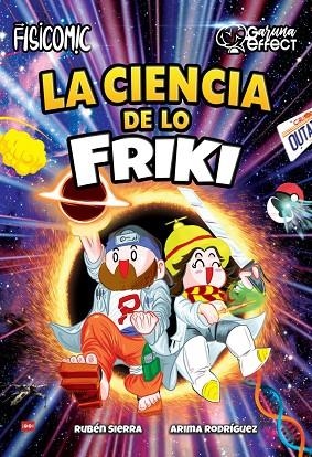 CIENCIA DE LO FRIKI, LA | 9788410459120 | FISICOMIC / EFFECT, GARUNA