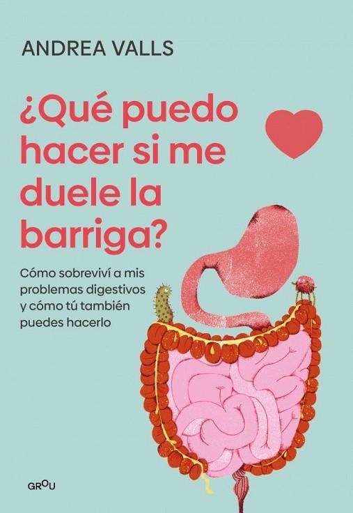 QUÉ PUEDO HACER SI ME DUELE LA BARRIGA | 9791387924904 | ANDREA, VALLS OLARIA