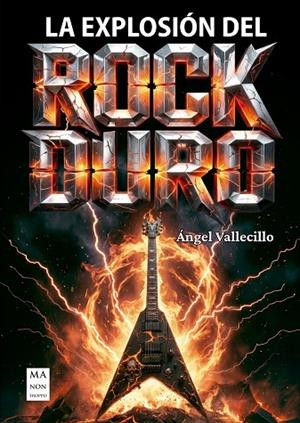 LA EXPLOSION DEL ROCK DURO | 9788410459335 | VALLECILLO, ANGEL