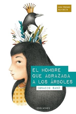 HOMBRE QUE ABRAZABA A LOS ÁRBOLES, EL | 9788426390493 | SANZ MARTIN, IGNACIO