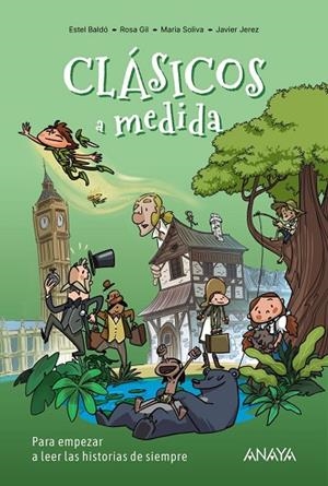 CLÁSICOS A MEDIDA. PARA EMPEZAR A LEER LAS HISTORIAS DE SIEMPRE | 9788414359754 | BALDO CABA, ESTEL / SOLIVA GARRIGA, MARIA / GIL JUAN, ROSA